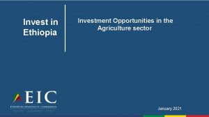 Invest in Ethiopia Investment Opportunities in the Agriculture