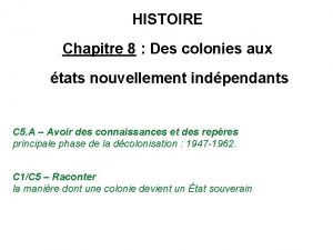 HISTOIRE Chapitre 8 Des colonies aux tats nouvellement