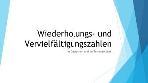 Wiederholungs und Vervielfltigungszahlen Im Deutschen und im Tschechischen