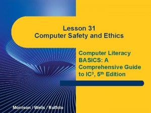 Lesson 31 Computer Safety and Ethics Computer Literacy