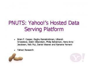 PNUTS Yahoos Hosted Data Serving Platform n n