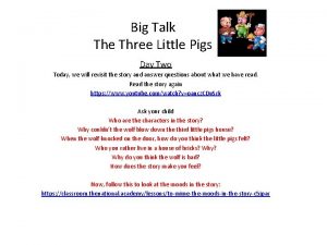 Big Talk The Three Little Pigs Day Two