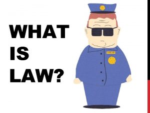 WHAT IS LAW LAW N Rules and regulations