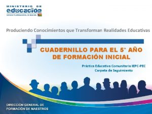 Produciendo Conocimientos que Transforman Realidades Educativas CUADERNILLO PARA