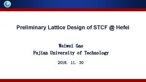 Preliminary Lattice Design of STCF Hefei Weiwei Gao
