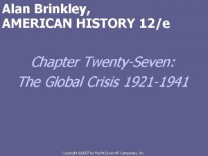 Alan Brinkley AMERICAN HISTORY 12e Chapter TwentySeven The