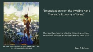 Emancipation from the Invisible Hand Thoreaus Economy of