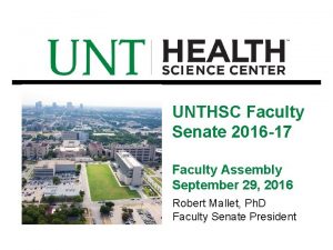 UNTHSC Faculty Senate 2016 17 Faculty Assembly September