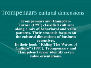Trompenaars cultural dimensions Trompenaars and Hampden Turner 1997