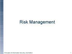 Risk Management Principles of Information Security 2 nd