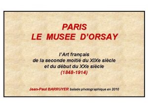 PARIS LE MUSEE DORSAY lArt franais de la