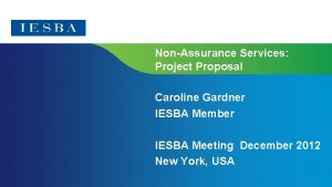 NonAssurance Services Project Proposal Caroline Gardner IESBA Member