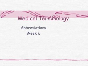 Medical Terminology Abbreviations Week 6 ADL Activities of