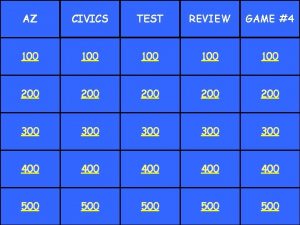 AZ CIVICS TEST REVIEW GAME 4 100 100