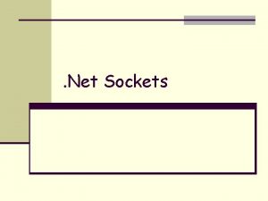 Net Sockets References n www msdn microsoft comlibrary