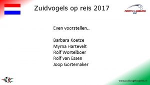 Zuidvogels op reis 2017 Even voorstellen Barbara Koetze