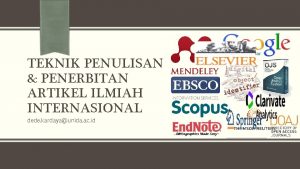 TEKNIK PENULISAN PENERBITAN ARTIKEL ILMIAH INTERNASIONAL dede kardayaunida