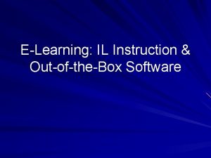 ELearning IL Instruction OutoftheBox Software The Information Literacy