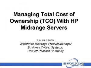 Managing Total Cost of Ownership TCO With HP