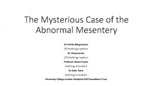 The Mysterious Case of the Abnormal Mesentery Dr