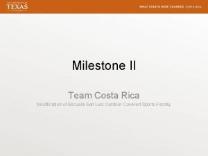 COSTA RICA Milestone II Team Costa Rica Modification