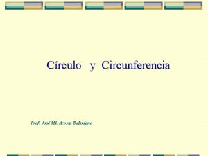 Crculo y Circunferencia Prof Jos Ml Acosta Baltodano