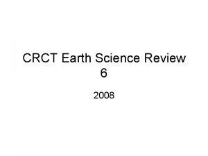CRCT Earth Science Review 6 2008 Chapter 7