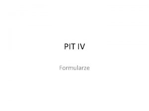 PIT IV Formularze PIT11 23 PIT28 19 PIT36