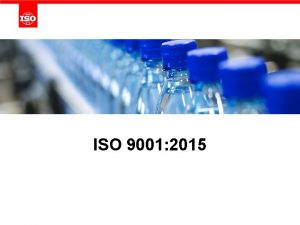 ISO 9001 2015 What is ISO 9001 ISO