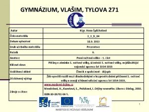 GYMNZIUM VLAIM TYLOVA 271 Autor Mgr Hana plchalov