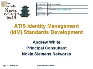 Document No GSC 17 PLEN59 Source ATIS Contact