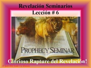 Revelacin Seminarios Leccin 6 Glorioso Rapture del Revelacin