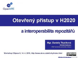 Oteven pstup v H 2020 a interoperabilita repozit