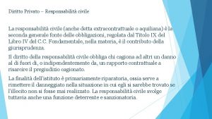 Diritto Privato Responsabilit civile La responsabilit civile anche