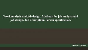 Work analysis and job design Methods for job