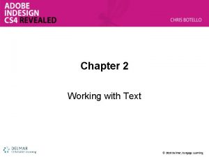 Chapter 2 Working with Text 2010 Delmar Cengage