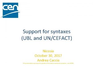 Support for syntaxes UBL and UNCEFACT Nicosia October
