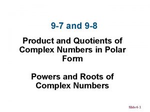 9 7 and 9 8 Product and Quotients