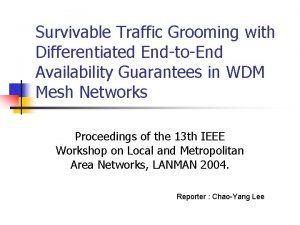 Survivable Traffic Grooming with Differentiated EndtoEnd Availability Guarantees