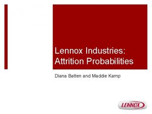 Lennox Industries Attrition Probabilities Diana Batten and Maddie