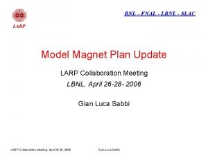 BNL FNAL LBNL SLAC Model Magnet Plan Update