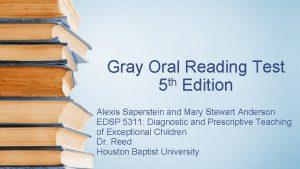 Gray Oral Reading Test th 5 Edition Alexis