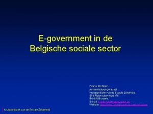 Egovernment in de Belgische sociale sector Frank Robben