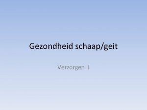 Gezondheid schaapgeit Verzorgen II Gezondheid SchaapGeit Hoe herkennen