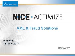 AML Fraud Solutions Finmedia 16 Iunie 2011 SERBAN