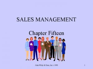 SALES MANAGEMENT Chapter Fifteen John Wiley Sons Inc