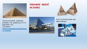 PIRAMIDE NEKO IN DANES Keopsova piramida najstareja piramida