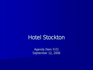 Hotel Stockton Agenda Item 9 01 September 12