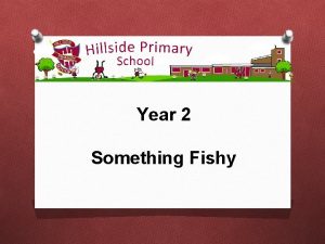 Year 2 Something Fishy End Result Bronze Write