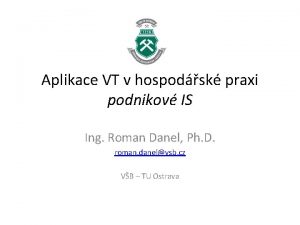 Aplikace VT v hospodsk praxi podnikov IS Ing